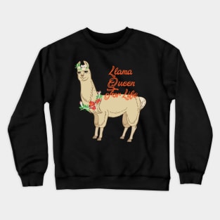 Llama Queen For Life - Cute Llamazing Llama Crewneck Sweatshirt